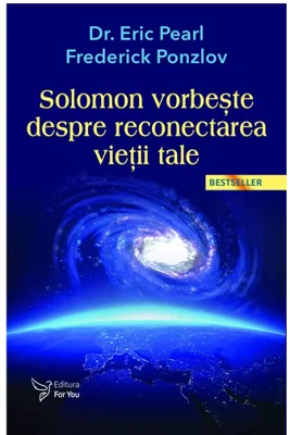 Solomon vorbeste despre reconectarea vietii tale - Dr. Eric Pearl