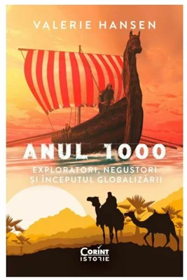 Anul 1000. Exploratori, negustori si inceputul globalizarii