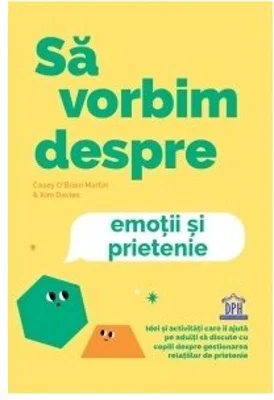 Sa vorbim despre emotii si prietenie