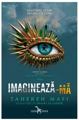 Imagineaza-ma. Seria Atingerea lui Juliette, vol.6