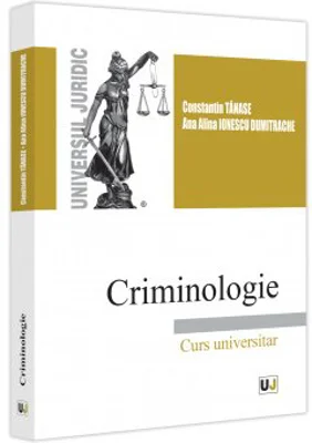 Criminologie. Curs universitar