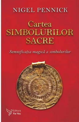 Cartea simbolurilor sacre - Nigel Pennick