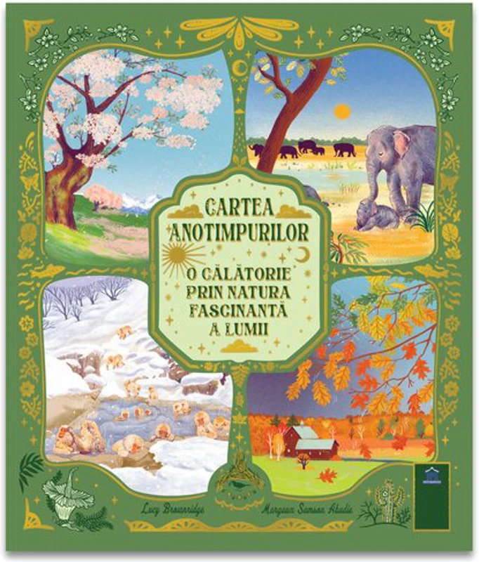 Cartea anotimpurilor - O calatorie prin natura fascinanta a lumii