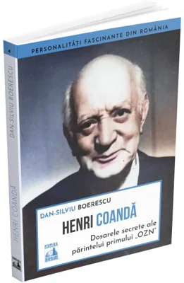 Henri Coanda - dosarele secrete ale parintelui primului OZN