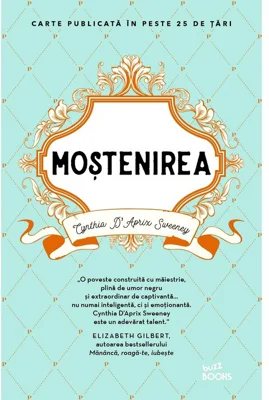 Mostenirea - Cynthia D\'Aprix Sweeney