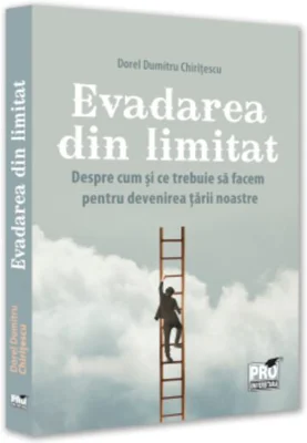 Evadarea din limitat. Despre cum si ce trebuie sa facem pentru devenirea tarii noastre