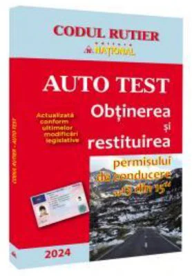 AUTO TEST. Obtinerea si restituirea permisului de conducere, 13 din 15-2024