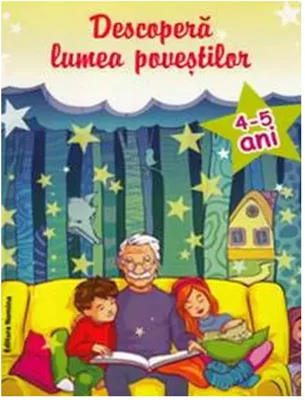 Descopera lumea povestilor 4-5 ani ed. 2