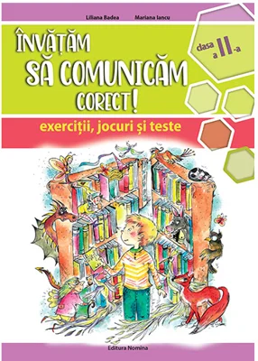 Invatam sa comunicam corect - exercitii, jocuri si teste - cls a 2-a, editia II