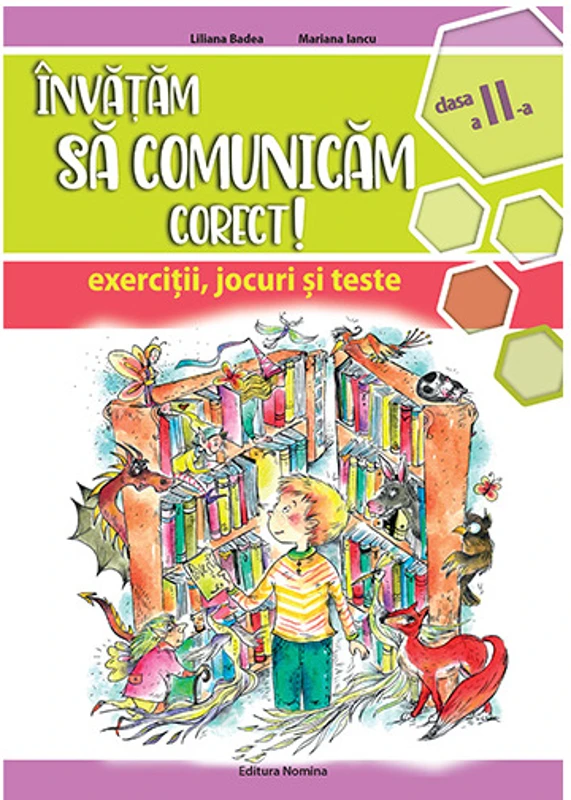Invatam sa comunicam corect - exercitii, jocuri si teste - cls a 2-a, editia II