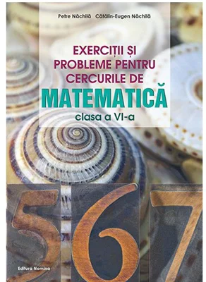 Exercitii si probleme pentru cercurile de matematica, clasa a VI-a