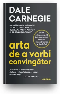 Arta de a vorbi convingator - Dale Carnegie