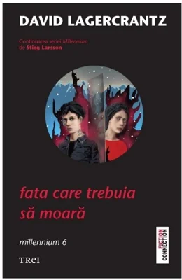 Fata care trebuia sa moara - David Lagercrantz. Traducere de Laura von Weissenberg