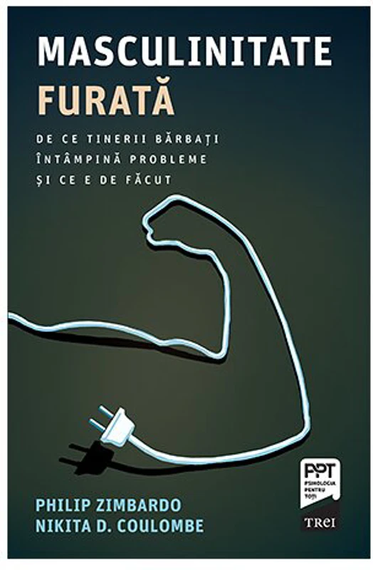 Masculinitate furata. De ce tinerii barbati intampina probleme si ce e de facut