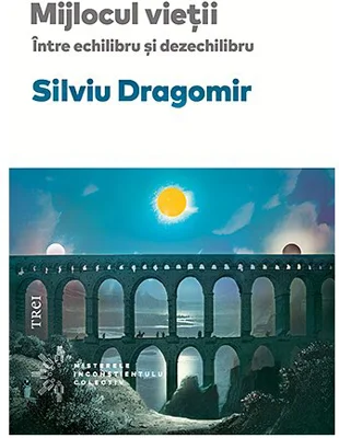 Mijlocul vietii. Intre echilibru si dezechilibru