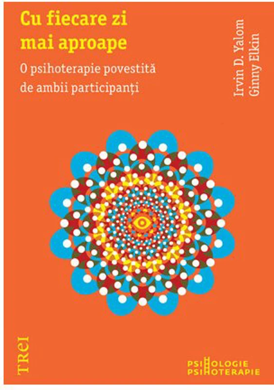 Cu fiecare zi mai aproape. O psihoterapie povestita de ambii participanti