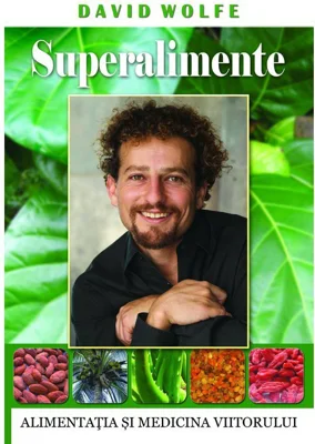 Superalimente. Alimentatia si medicina viitorului
