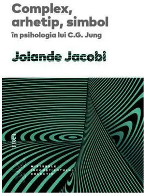 Complex, arhetip, simbol in psihologia lui C.G. Jung