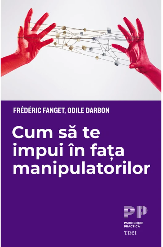 Cum sa te impui in fata manipulatorilor - Frederic Fanget, Odile Darbon