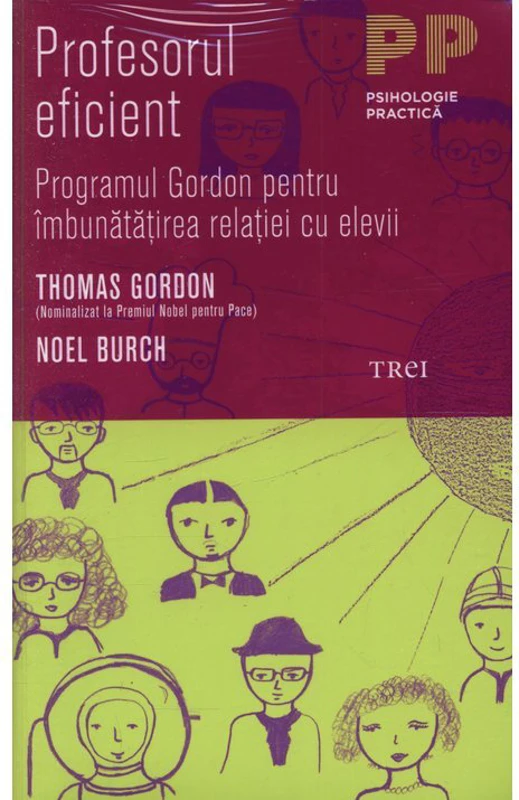 Profesorul eficient. Programul Gordon pentru imbunatatirea relatiei cu elevii