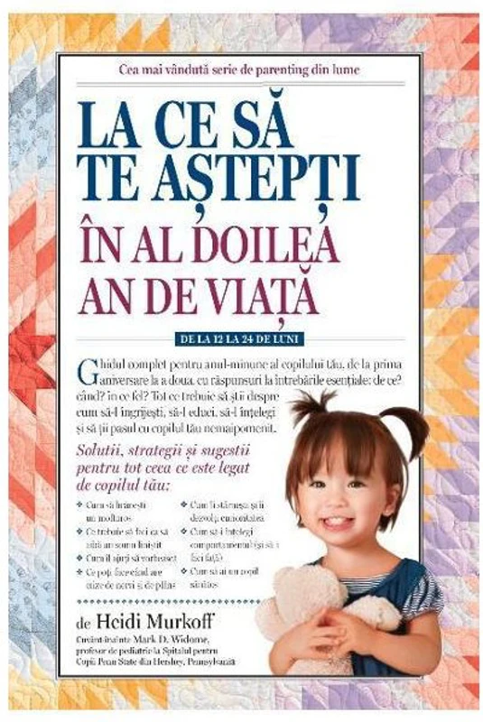 La ce sa te astepti in al doilea an de viata: de la 12 la 24 de luni - Heidi Murkoff