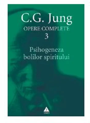Psihogeneza bolilor spiritului - Opere Complete, vol. 3