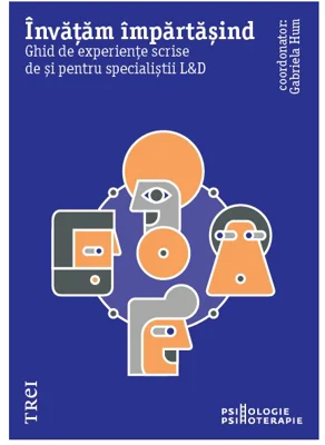 Invatam impartasind. Ghid de experiente scrise de si pentru specialistii L&D