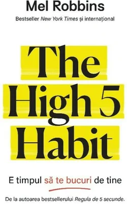 The High 5 Habit. E timpul sa te bucuri de tine - Mel Robbins