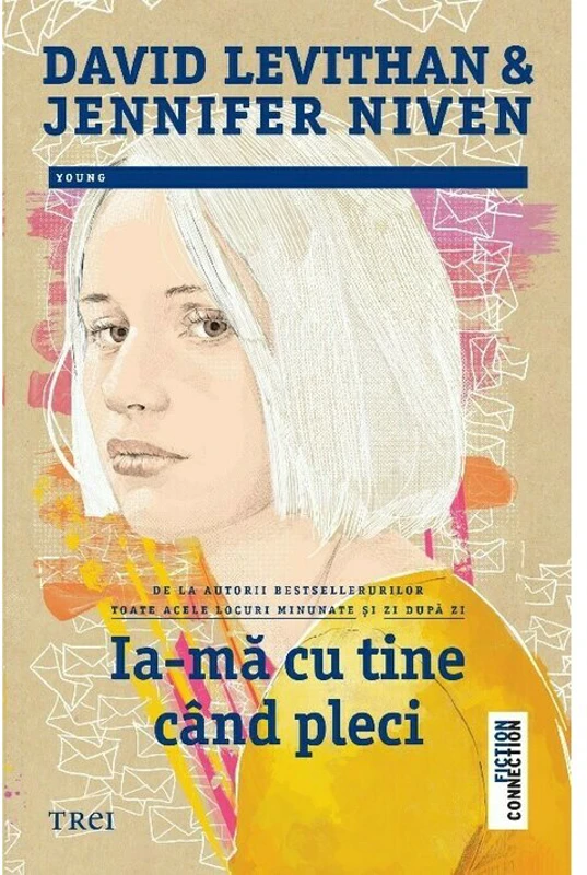 Ia-ma cu tine cand pleci - David Levithan, Jennifer Niven