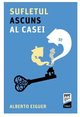 Sufletul ascuns al casei