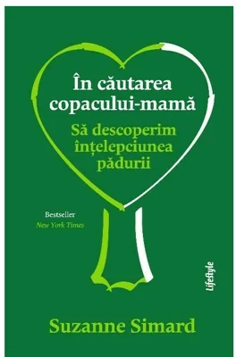 In cautarea copacului-mama - Suzanne Simard