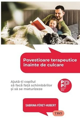 Povestioare terapeutice inainte de culcare. Ajuta-ti copilul sa faca fata schimbarilor si sa se maturizeze