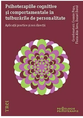 Psihoterapiile cognitive si comportamentale in tulburarile de personalitate. Aplicatii practice si noi directii