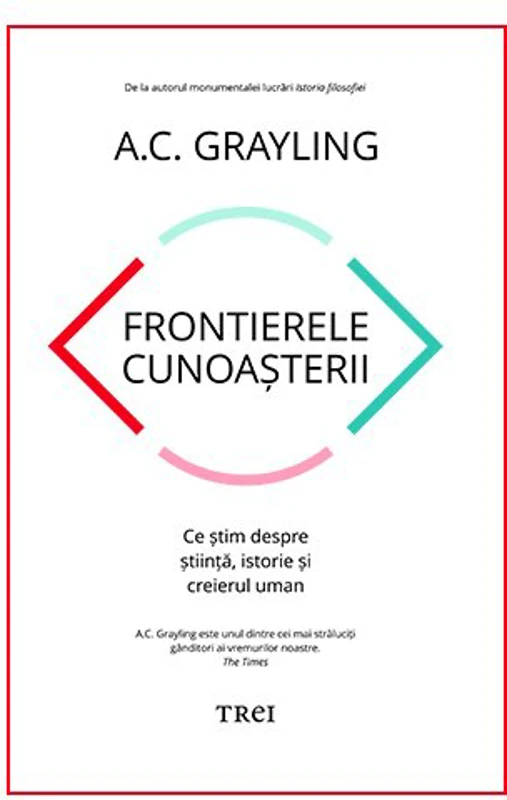 Frontierele cunoasterii - A. C. Grayling