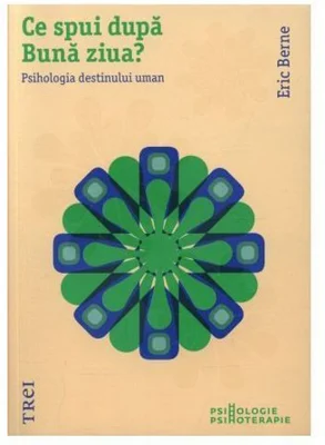 Ce spui dupa Buna ziua? Psihologia destinului uman