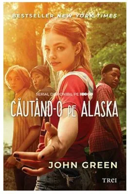 Cautand-o pe Alaska - John Green