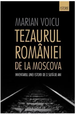 Tezaurul Romaniei de la Moscova. Inventarul unei istorii de o suta de ani
