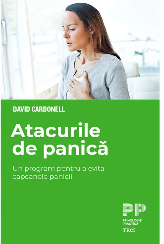 Atacurile de panica. Un program pentru a evita capcanele panicii