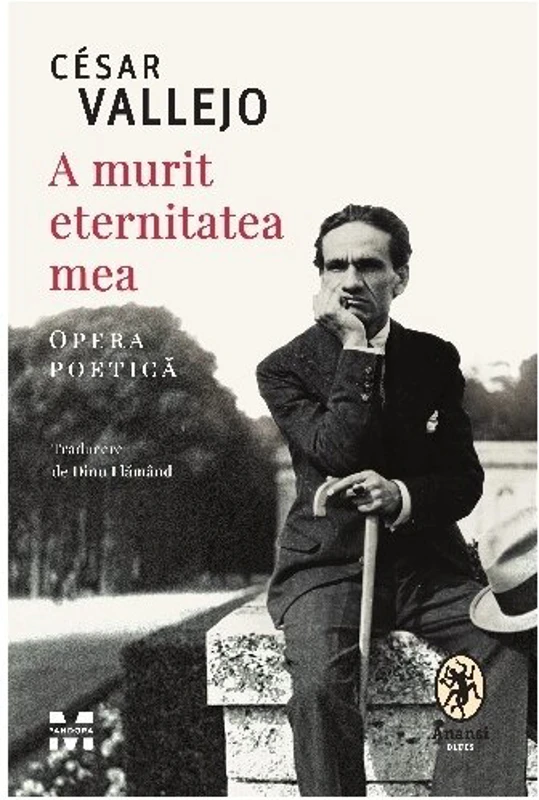 A murit eternitatea mea. Opera poetica