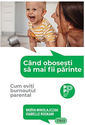 Cand obosesti sa mai fii parinte. Cum eviti burnoutul parental