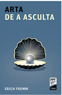 Arta de a asculta - Erich Fromm