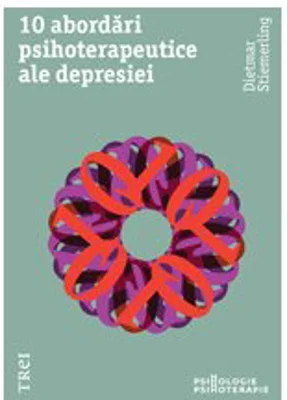 10 abordari psihoterapeutice ale depresiei