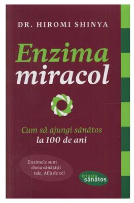 Enzima miracol. Cum sa ajungi sanatos la 100 de ani