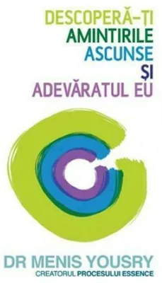 Descopera-ti amintirile ascunse si adevaratul Eu