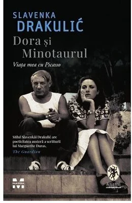 Dora si Minotaurul. Viata mea cu Picasso