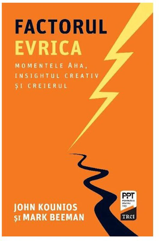 Factorul Evrica - John Kounios, Mark Beeman