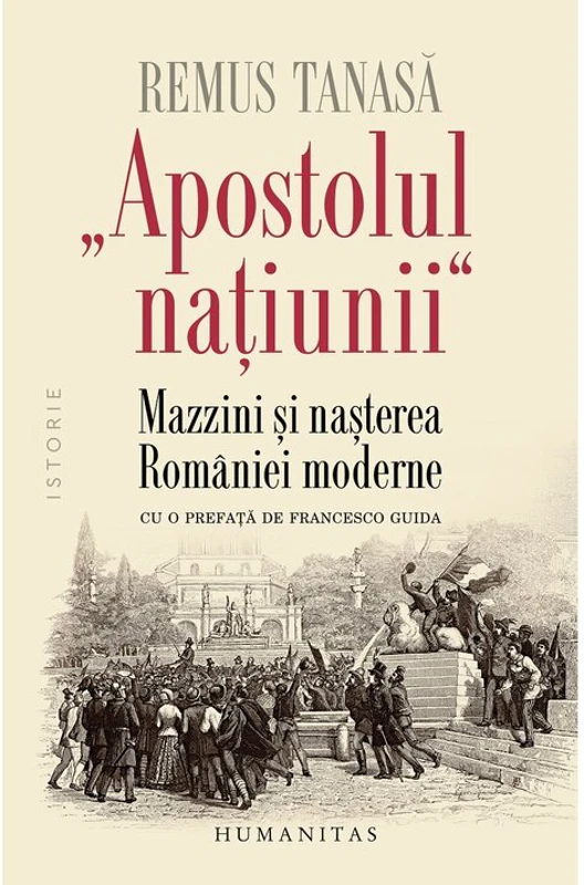 „Apostolul natiunii“. Mazzini si nasterea Romaniei moderne