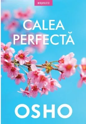 Osho. Calea perfecta