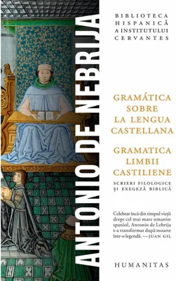 Antonio de Nebrija, Gramática sobre la lengua castellana / Gramatica limbii castiliene
