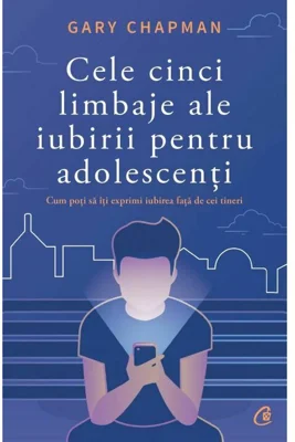 Cele cinci limbaje ale iubirii pentru adolescenti